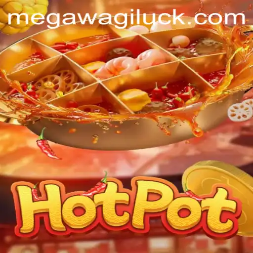 Exploring the Thrills of Hotpot: The MegaWagi Edition